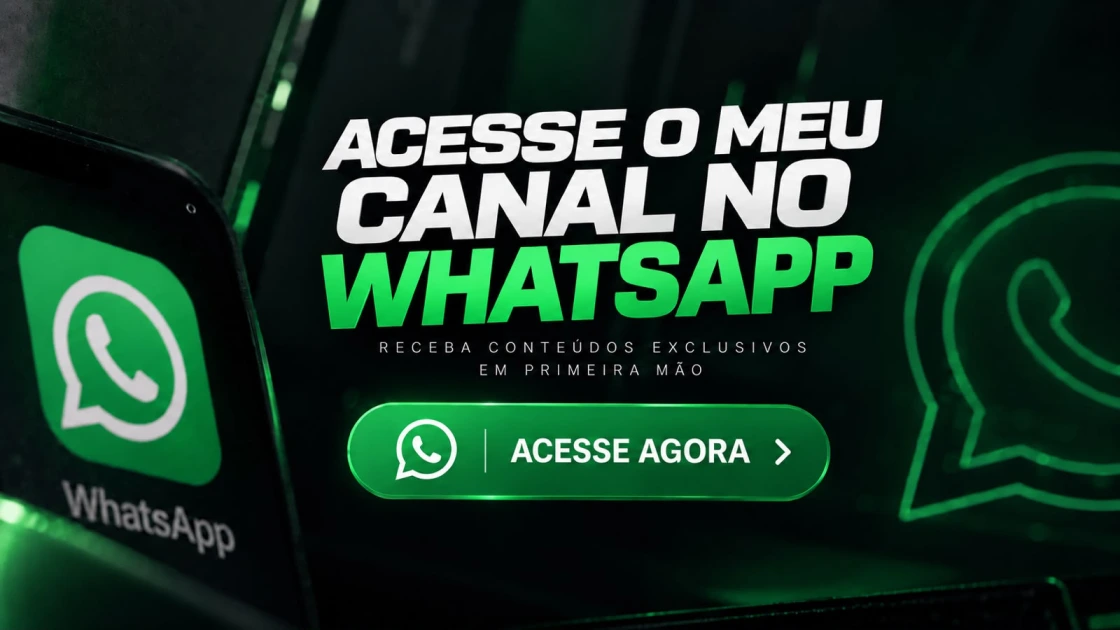 Acesse o meu canal no WhatsApp — Receba conteúdos exclusivos em primeira mão